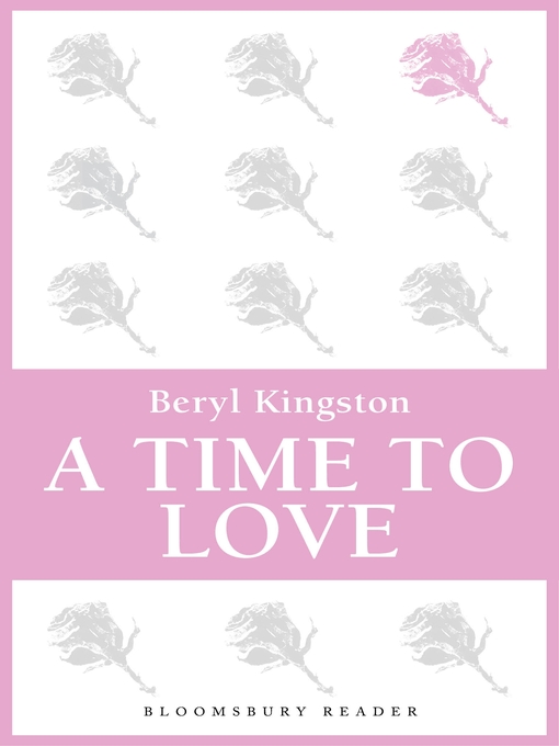 Title details for A Time to Love by Beryl Kingston - Available